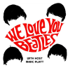 We Love You Beatles with host Marc Platt – (Th, Fri, Sat, Sun @ 12:00pm UK)