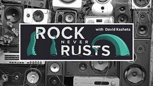 Rock Never Rusts with David Kashita
