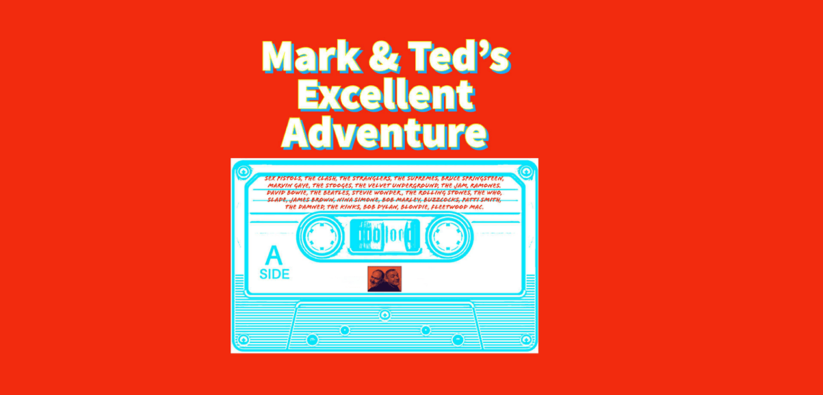 Mark & Ted's Excellent Adventure